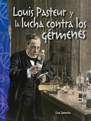 cover image of Louis Pasteur y la lucha contra los gérmenes Read-along ebook